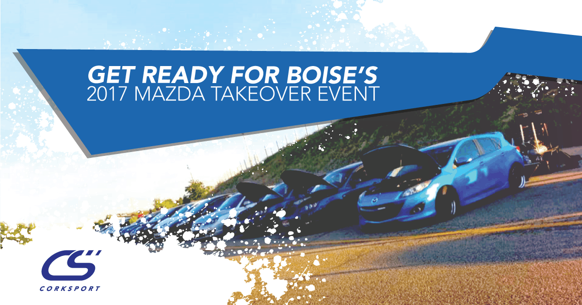 Mazda Takeover 2017 Event CorkSport Mazda Performance Blog